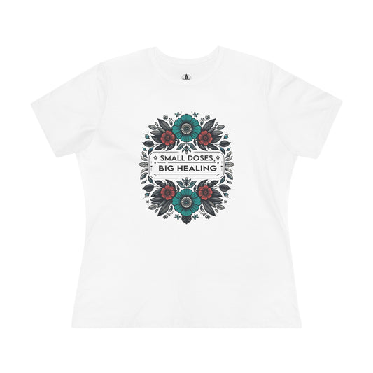 Small Doses, Big Healing Tee